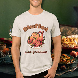 Stuffed with Gratitude Funny Thanksgiving Turkey Tri-Blend Shirt