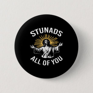 Stunads euch allen lustiges Jesus-Meme christlich Button