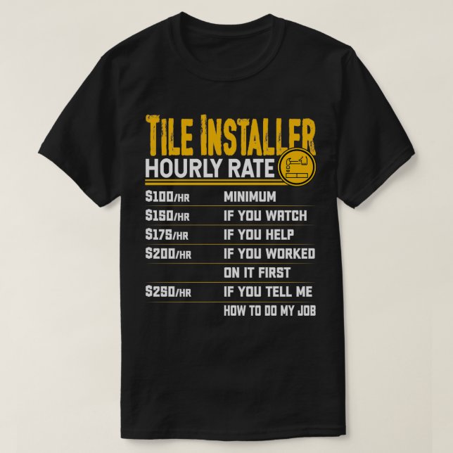 Stundensatz des Tile Installer Funny Tile Contract T-Shirt (Design vorne)