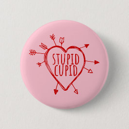 Stupid Cupid Heart With Arrows Funny Sarcastic Button