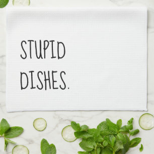 Stupid Geschirr Funny Sarcastic Cleaning Spaß Whi Geschirrtuch
