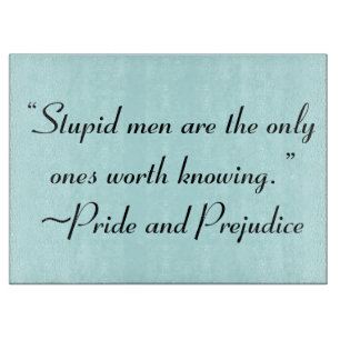 Stupid Men Worth kennen Jane Austen Zitat Schneidebrett