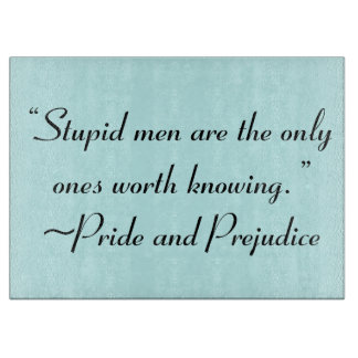 Stupid Men Worth kennen Jane Austen Zitat Schneidebrett