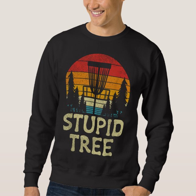 Stupid Tree Disc Golf Basket Retro Frisbee Golfing Sweatshirt (Vorderseite)