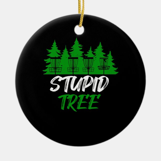 Stupid Tree Disk Golf Funny Frisbee Golf Keramik Ornament (Vorne)