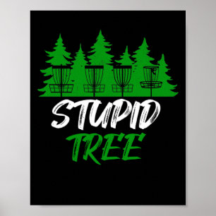 Stupid Tree Disk Golf Funny Frisbee Golf Poster