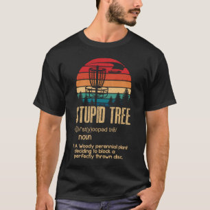 Stupid Tree Disk Golf Geschenk Frisbee Vintag T-Shirt