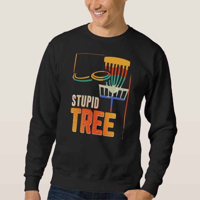 Stupid Tree Disk Golf Vater Joke Sweatshirt (Vorderseite)
