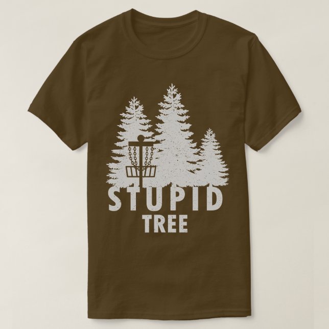 Stupid Tree Funny Disk Golf Shirt (Design vorne)