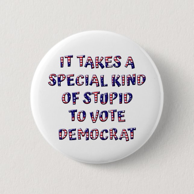 Stupid zur Wahl demokratischer Abzeichen / Buttone Button (Vorderseite)