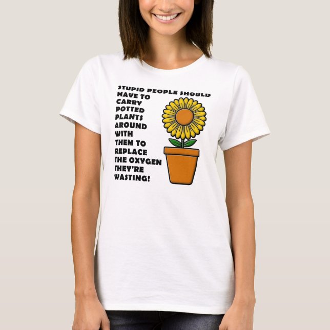 Stupiden Pflanze Funny T - Shirt (Vorderseite)
