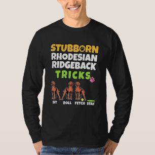 Sturer Rhodesian Ridgeback Tricks I Hund I Ridgeb T-Shirt