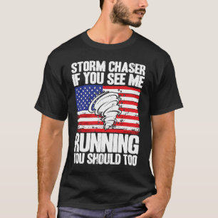Sturm-Chaser-Hurrikan-Meteorologie sieht mich lauf T-Shirt