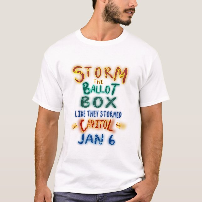 Sturm der Wahlurne, als stürmten sie die Hauptstad T-Shirt (Vorderseite)
