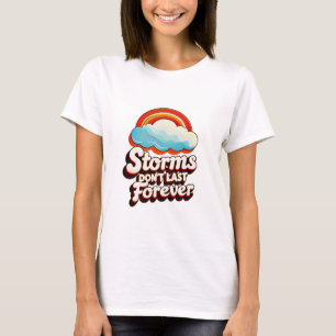 "Stürme dauern nicht ewig" T-Shirt