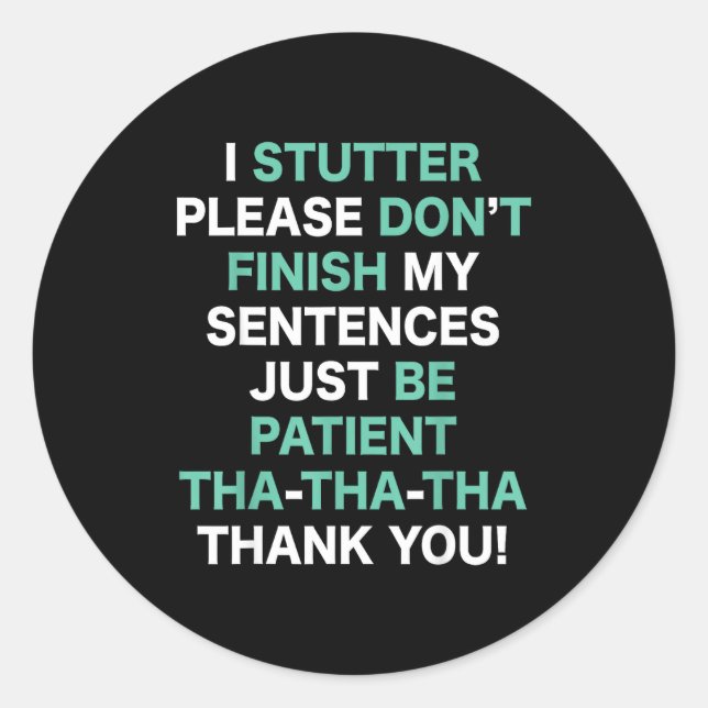 Stutter Stuttering Awareness Please Don't Finish M Runder Aufkleber (Vorderseite)