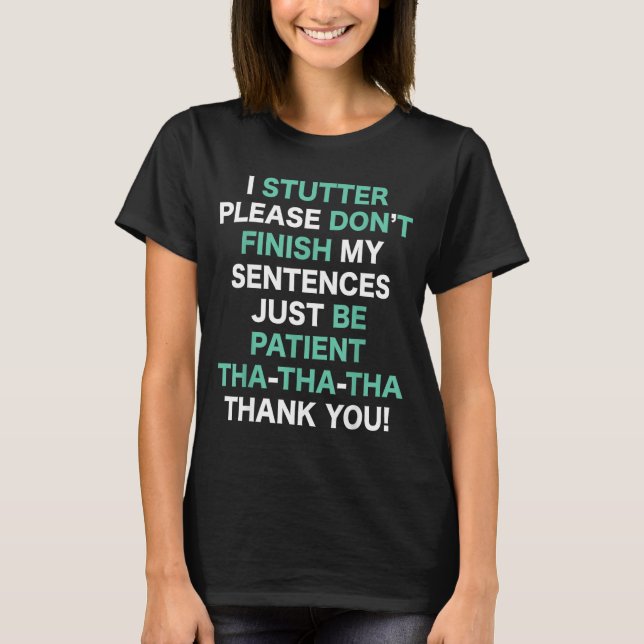 Stutter Stuttering Awareness Please Don't Finish M T-Shirt (Vorderseite)
