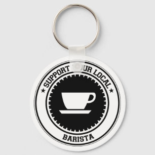 Stützen Sie Ihr lokales Barista Schlüsselanhänger