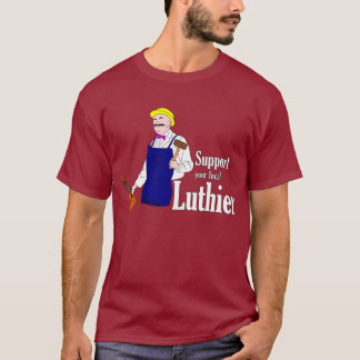 Stützen Sie Ihr lokales Luthier T-Shirt