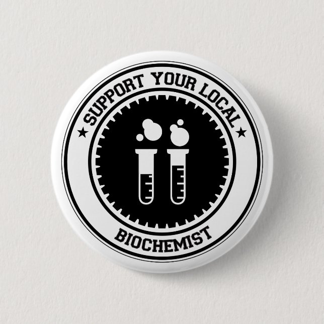 Stützen Sie Ihren lokalen Biochemiker Button (Vorderseite)