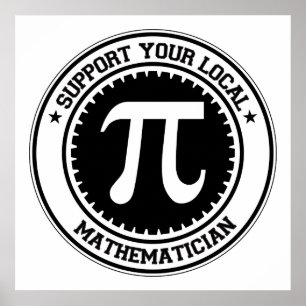 Stützen Sie Ihren lokalen Mathematiker Poster