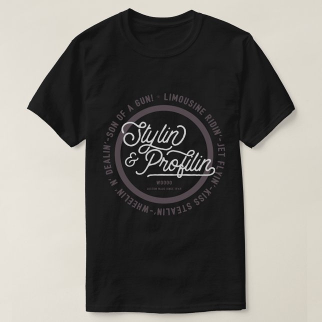 Stylin' & Profilin' T-Shirt (Design vorne)