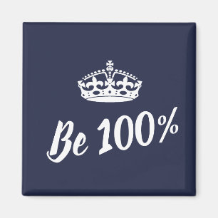 Stylisch Sei 100% Kronen Motivationsmagnet Magnet