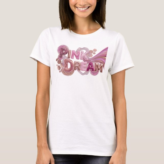 Stylisches Pink PINK DREAM Statement T-Shirt (Vorderseite)