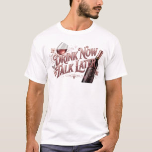 Stylisches TRINKE JETZT REDEN WIR SPÄTER Artkompos T-Shirt