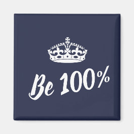 Stylish Be 100% Crown Motivation Magnet