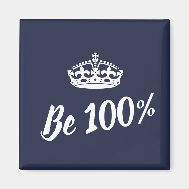 Stylish Be 100% Crown Motivation Magnet (Vorne)