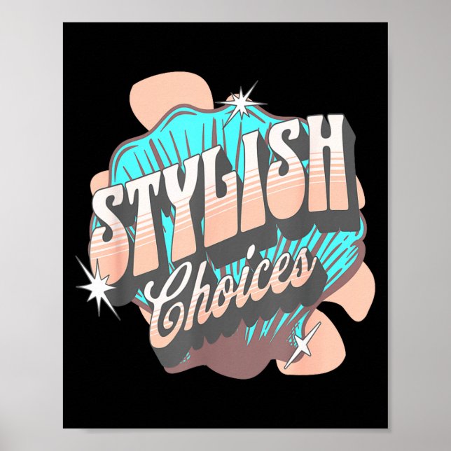 Stylish Choices Retro Aesthetic Confident Expressi Poster (Vorne)