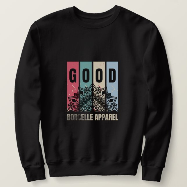 Stylish Men Sweatshirt Good Quote Graphic Apparel (Design vorne)