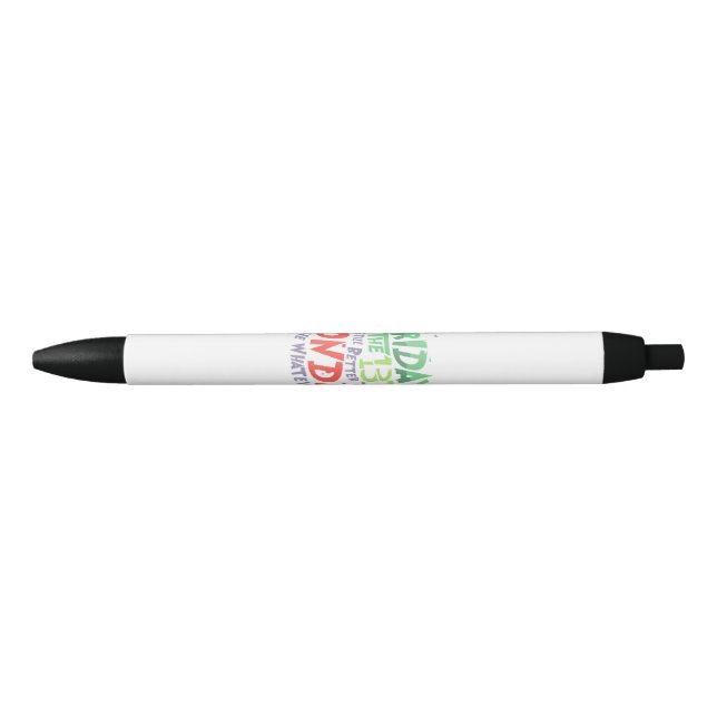 Stylo Noir Vendredi le 13 est mieux que lundi le Quoi (Devant)