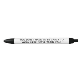 Stylo Noir Vous n'avez pas besoin d'être fou pour travailler