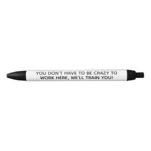 Stylo Noir Vous n'avez pas besoin d'être fou pour travailler