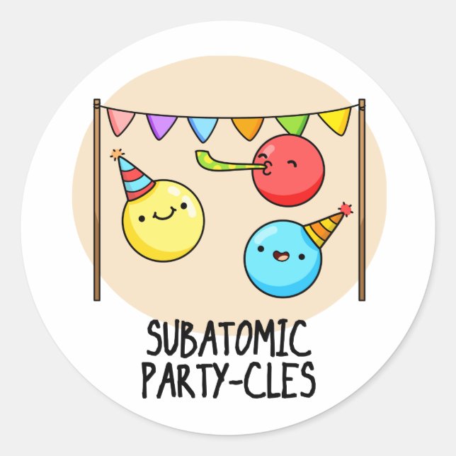 Subatomic Party cles Funny Science Pun Runder Aufkleber (Vorderseite)