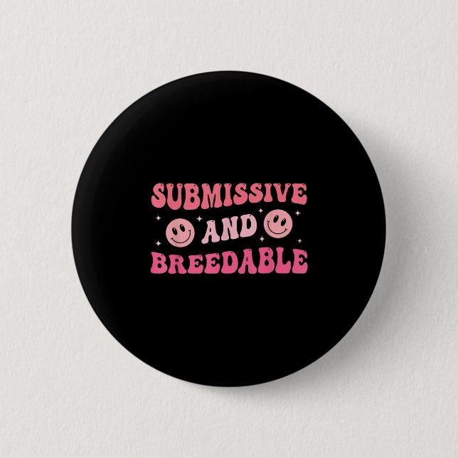 Submissive And Breedable Groovy - Uni-adults, Blac Button (Vorderseite)