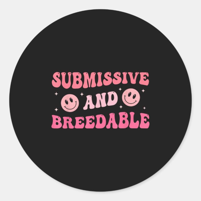 Submissive And Breedable Groovy - Uni-adults, Blac Runder Aufkleber (Vorderseite)