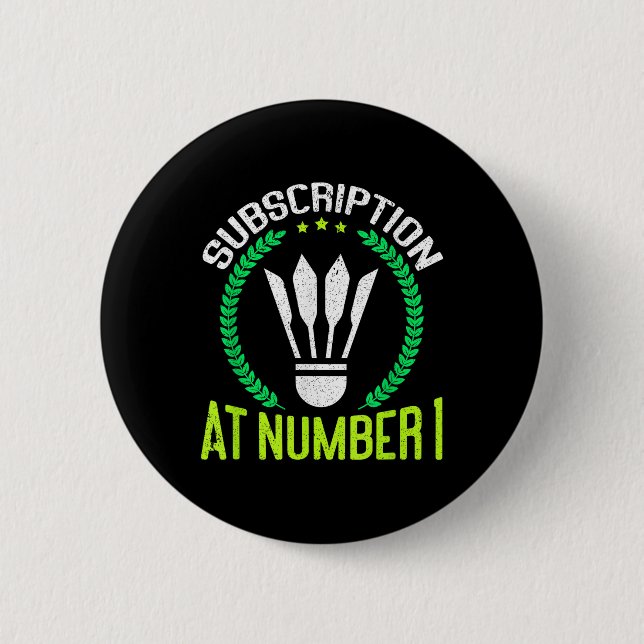 Subscription At Number 1 Funny Badminton  Button (Vorderseite)