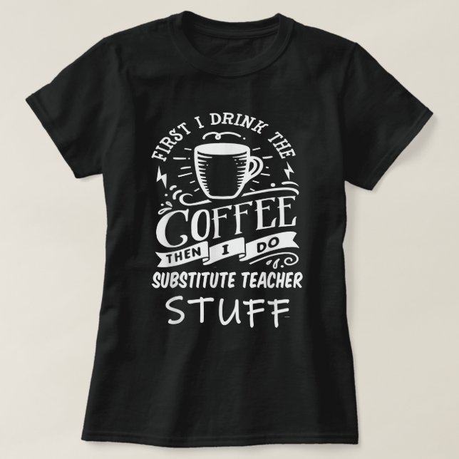 SUBSTITUTE-LEHRER-Funny-Kaffee T-Shirt (Design vorne)