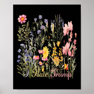 Subtile ich hasse Trump-Wildblumen, die Trump nie  Poster