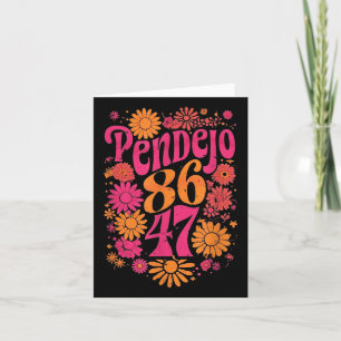 Subtle Groovy Retro Pendejo Floral Anti-Trump Karte