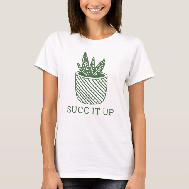 Succ it up T-Shirt (Vorderseite)
