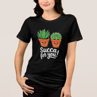 Succa For You – Süßer Sukkulenten-Wortwitz Tri-Blend Shirt
