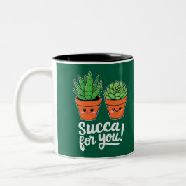 Succa For You – Süßer Sukkulenten-Wortwitz Zweifarbige Tasse