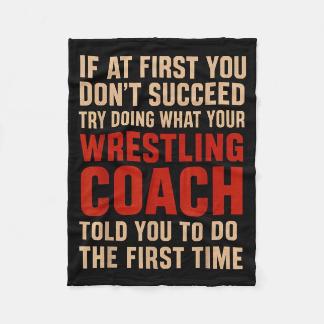 Succeed Try Doing What Your Wrestling Coach Told Y Fleecedecke (Vorderseite)