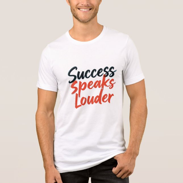 "Success Speaks Louder - Bold Motivational Typogra Tri-Blend Shirt (Vorderseite)