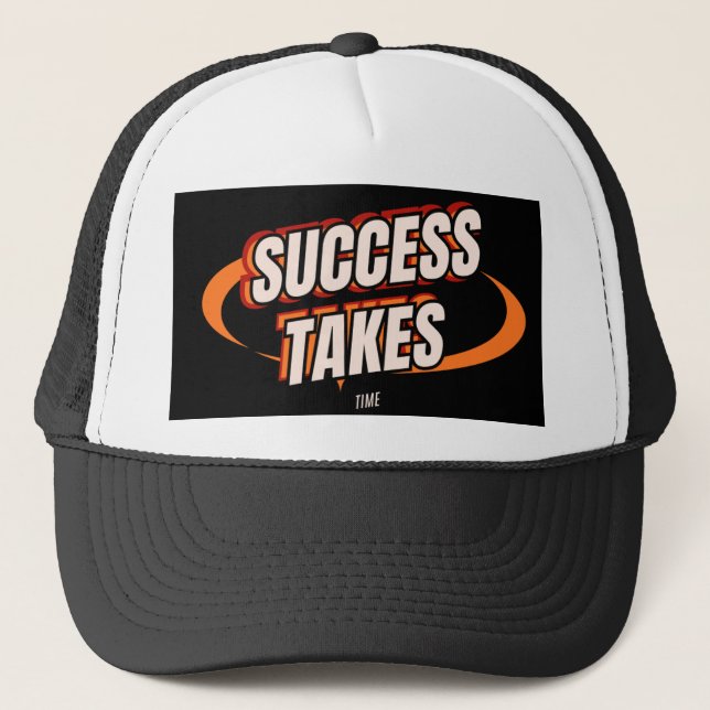 Success takes time hate design instant download  truckerkappe (Vorderseite)