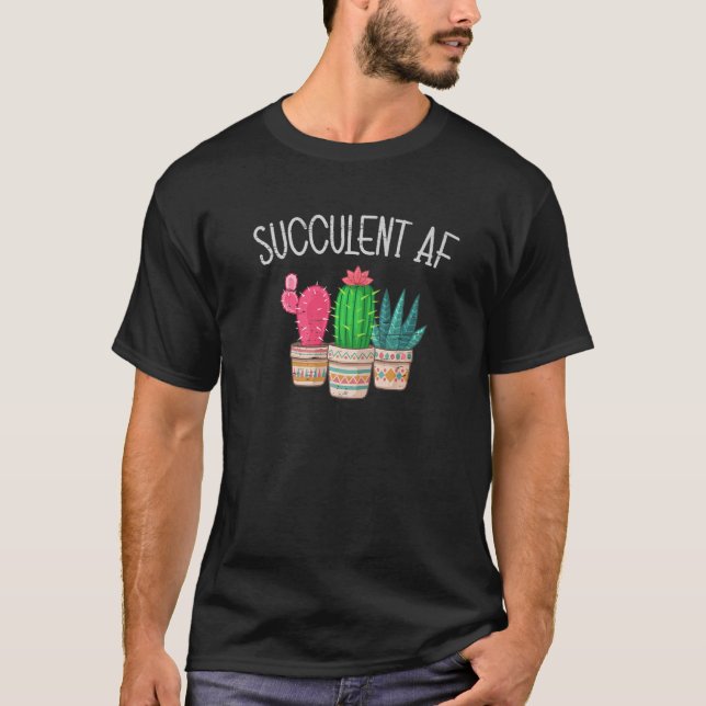 Succulent Af Thorn Flower Plant Gardener T-Shirt (Vorderseite)
